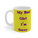 My Bad Girl  I'm Sorry Mug